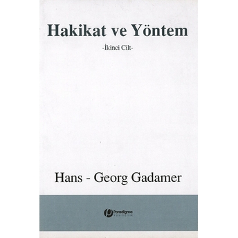 Hakikat Ve Yöntem 2. Cilt (Karton Kapak) Hans Georg Gadamer