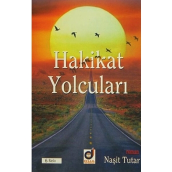 Hakikat Yolcuları Naşit Tutar