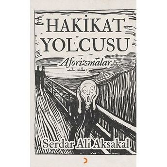 Hakikat Yolcusu - Aforizmalar Serdar Ali Aksakal