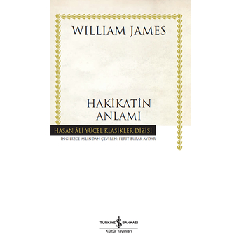 Hakikatin Anlamı - Hasan Ali Yücel Klasikleri (Ciltli) William James