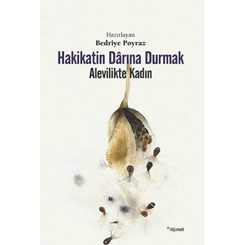 Hakikatin Darına Durmak - Alevilikte Kadın Bedriye Poyraz