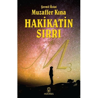 Hakikatin Sırrı (Gül Kokulu Kitap) Muzaffer Kına