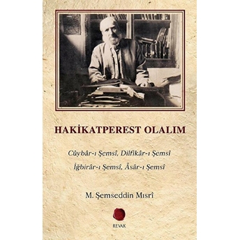 Hakikatperest Olalım M. Şemseddin Mısri