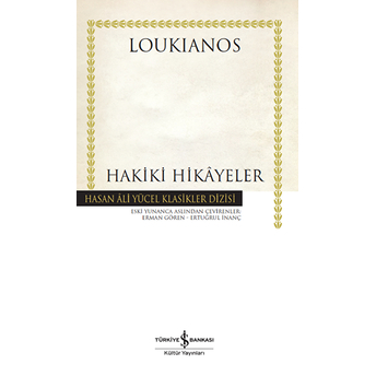 Hakiki Hikayeler - Hasan Ali Yücel Klasikleri (Ciltli) Loukianos