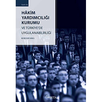 Hakim Yardımcılığı Kurumu Ve Türkiye’de Uygulanabilirliği