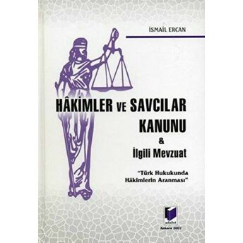 Hakimler Ve Savcılar Kanunu Ve Ilgili Mevzuat Ciltli Ismail Ercan