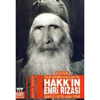 Hakk’ın Emri Rızası Alevilik Talip Üzerine Kurulan Yol Başköylü Seyyid Hassan Efendi