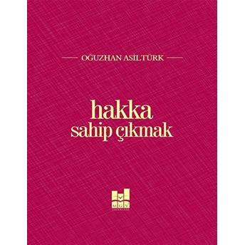 Hakka Sahip Çıkmak Oğuzhan Asiltürk