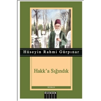 Hakk'a Sığındık Hüseyin Rahmi Gürpınar