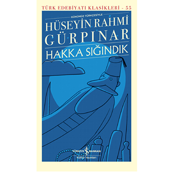 Hakka Sığındık - Türk Edebiyatı Klasikleri (Ciltli) Hüseyin Rahmi Gürpınar