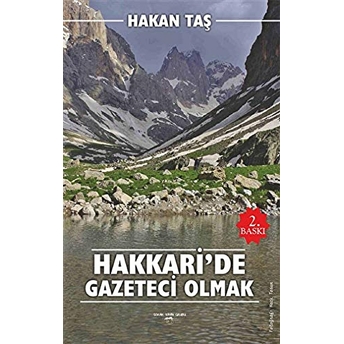 Hakkari'de Gazeteci Olmak - Hakan Taş