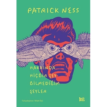 Hakkında Hiçbir Şey Bilmediğim Şeyler Patrick Ness