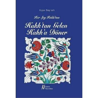 Hakk'tan Gelen Hakk'a Döner Ayşe Bayram