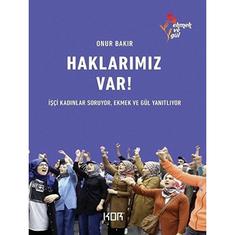 Haklarımız Var! Onur Bakır