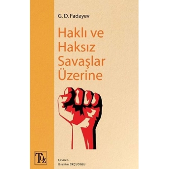 Haklı Ve Haksız Savaşlar Üzerine G. D. Fadayev