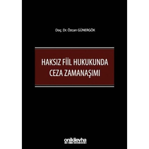 Haksız Fiil Hukukunda Ceza Zamanaşımı - Özcan Günergök