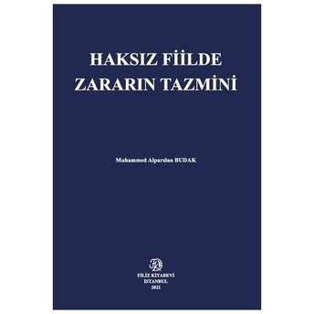 Haksız Fiilde Zararın Tazmini Muhammed Alparslan Budak