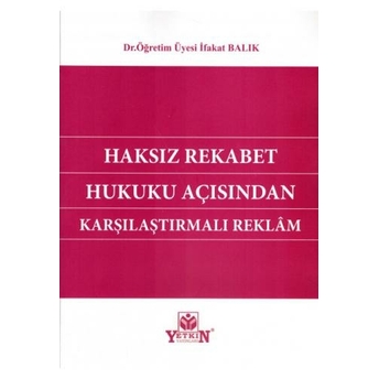 Haksız Rekabet Hukuku Açısından Karşılaştırmalı Reklam Ifakat Balık