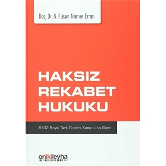 Haksız Rekabet Hukuku Ciltli N. Füsun Nomer Ertan