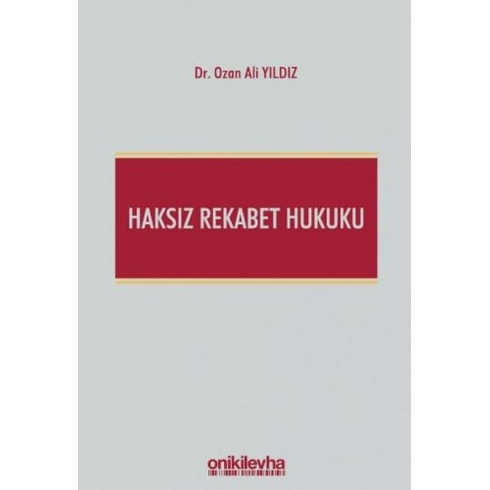 Haksız Rekabet Hukuku (Türk Ticaret Kanunu M. 54-63 Şerhi)