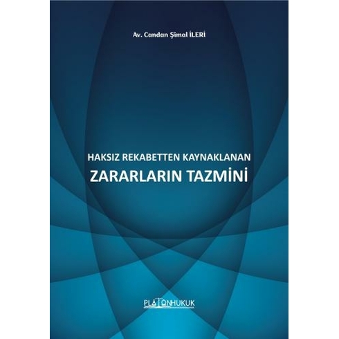 Haksız Rekabetten Kaynaklanan Zararların Tazmini Candan Şimal Ileri