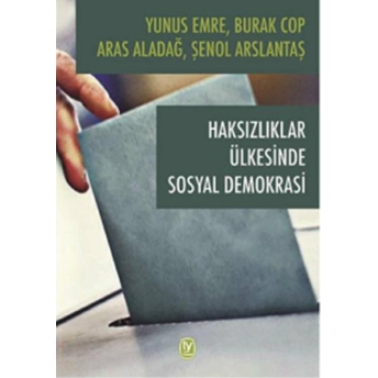 Haksızlıklar Ülkesinde Sosyal Demokrasi Burak Cop