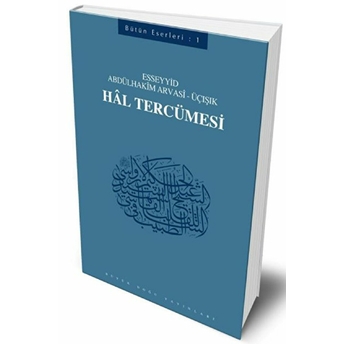 Hal Tercümesi Esseyyid Abdülhakim Arvasi