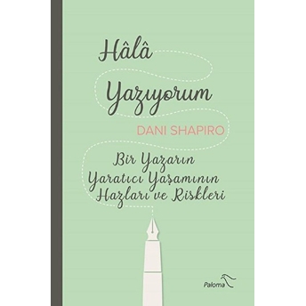 Hâlâ Yazıyorum Dani Shapiro