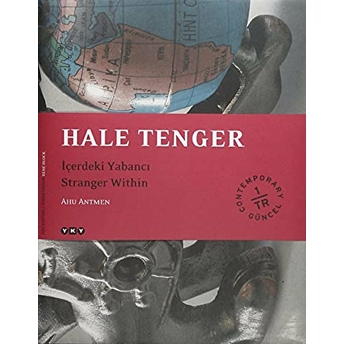 Hale Tenger: Içerdeki Yabancı Stranger Within Ahu Antmen