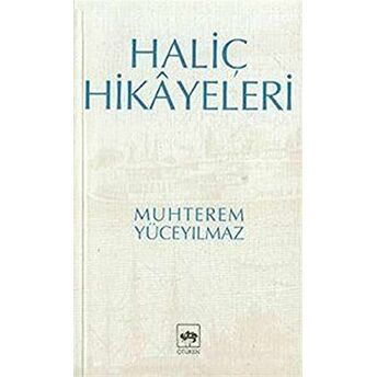 Haliç Hikayeleri Muhterem Yüceyılmaz