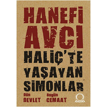 Haliç'te Yaşayan Simonlar Dün Devlet Bugün Cemaat Hanefi Avcı