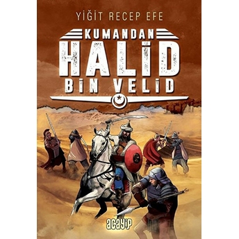 Halid Bin Velid - Kumandan 10 Yiğit Recep Efe