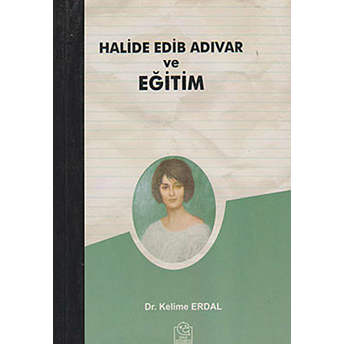 Halide Edib Adıvar Ve Eğitim Kelime Erdal