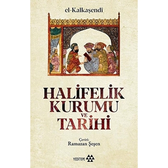 Halifelik Kurumu Ve Tarihi El Kalkaşendi