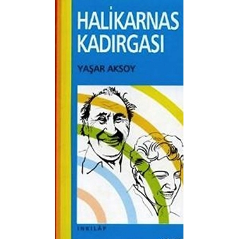 Halikarnas Kadırgası Antik Izmir'den Ege'ye Yaşar Aksoy