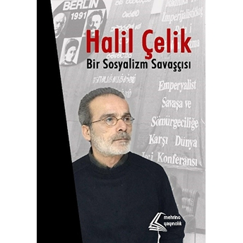 Halil Çelik: Bir Sosyalizm Savaşçısı Kolektif