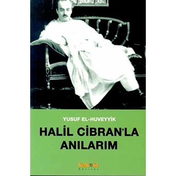 Halil Cibran’la Anılarım