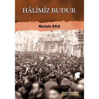 Halimiz Budur Mustafa Uslu