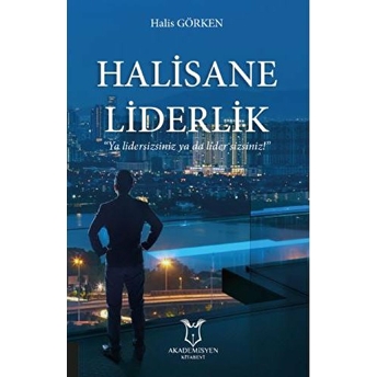 Halisane Liderlik Halis Görken