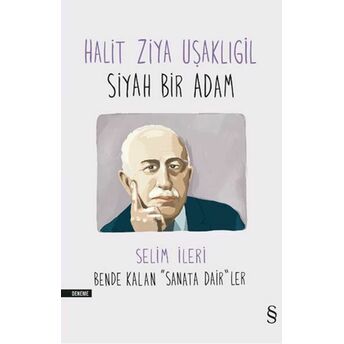 Halit Ziya Uşaklıgil - Siyah Bir Adam Selim Ileri