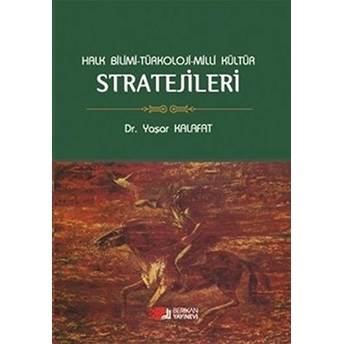 Halk Bilimi - Türkoloji - Milli Kültür Stratejileri Yaşar Kalafat