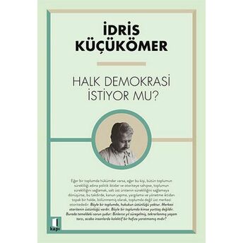 Halk Demokrasi Istiyor Mu Idris Küçükömer