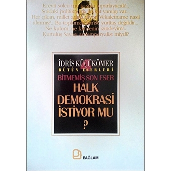 Halk Demokrasi Istiyor Mu? Idris Küçükömer