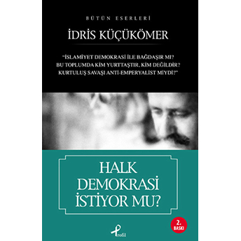 Halk Demokrasi Istiyor Mu? Idris Küçükömer