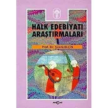 Halk Edebiyatı Araştırmaları 1 Şükrü Elçin