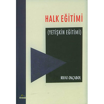 Halk Eğitimi (Yetişkin Eğitimi) Rıfat Okçabol