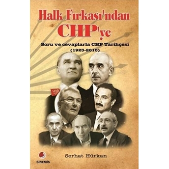 Halk Fırkası'ndan Chp'ye - Soru Ve Cevaplarla Chp Tarihçesi (1923-2010)