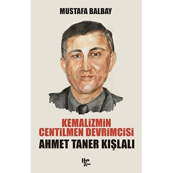 Halk Kitabevi Ahmet Taner Kışlalı - Kemalizmin Centilmen Devrimcisi