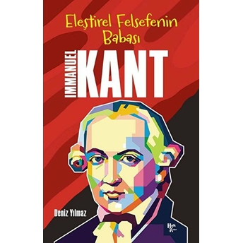 Halk Kitabevi Immanuel Kant - Eleştirel Felsefenin Babası