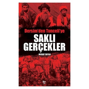 Halk Kitabevi Saklı Gerçekler - Dersim'den Tunceli'ye